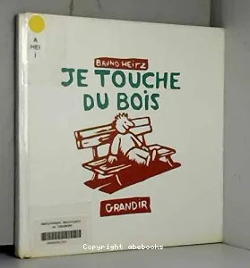 Je touche du bois