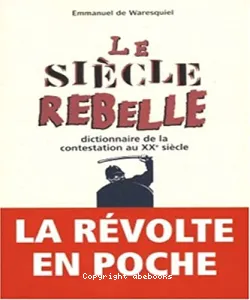 Siècle rebelle (Le)