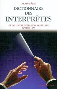 Dictionnaire des interprètes et de l'interprétation musicale depuis 1900