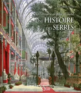 De l'orangerie au palais de cristal, une histoire des serres