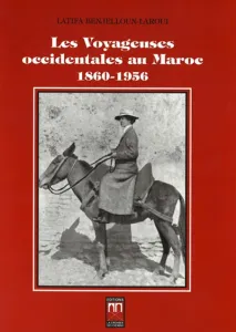 Voyageuses occidentales au Maroc : 1860-1956
