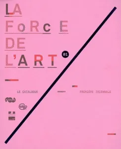 La force de l'art, première triennale