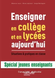 Enseigner en collège et en lycées aujourd'hui