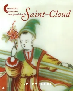 Comment reconnaître une porcelaine de Saint-Cloud