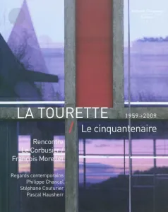 La Tourette, le cinquantenaire, 1959-2009