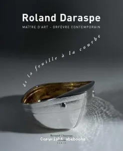 Roland Daraspe, maître d'art, orfèvre contemporain