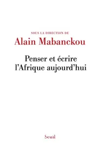 Penser et écrire l'Afrique aujourd'hui