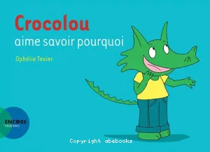 Crocolou aime savoir pourquoi