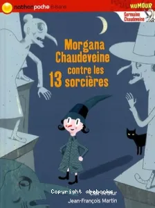 Morgana Chaudeveine contre les 13 sorcières