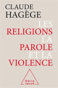 Religions, la parole et la violence (Les)