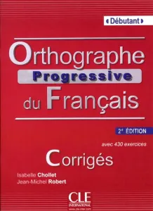 Orthographe progressive du français - Corrigés
