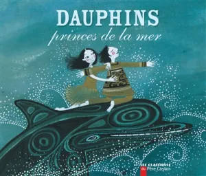Dauphins, princes de la mer