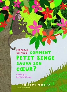 Comment petit singe sauva son coeur ?