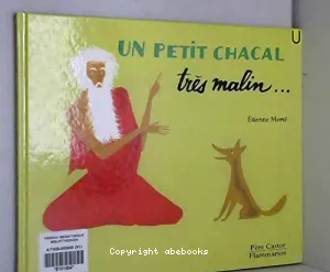 Un petit chacal très malin, un brahmane très bon et un tigre très bête