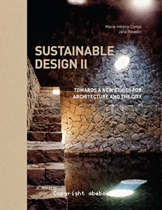 Sustainable design II, vers une nouvelle éthique pour l'architecture et la ville