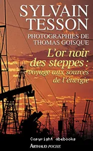 L'or noir des steppes