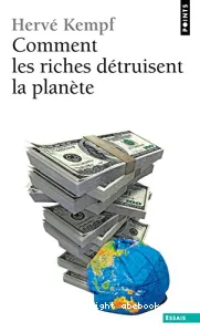 Comment les riches détruisent la planète