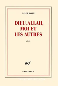 Dieu, Allah, moi et les autres