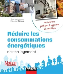 Réduire les consommations énergétiques de son logement