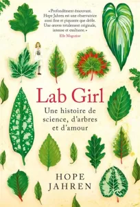 Lab Girl. Une histoire de science, d'arbres et d'amour