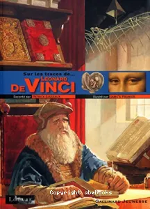 Sur les traces de... Léonard de Vinci