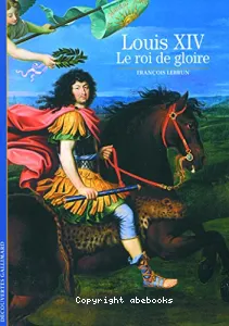 Louis XIV, le roi de gloire