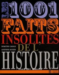 Les 1.001 faits insolites de l'histoire