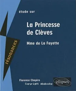 Etude sur La Princesse de Clèves Mme de La Fayette