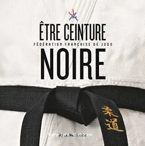 Être ceinture noire