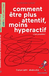 Comment être plus attentif, moins hyperactif