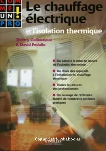 Le chauffage électrique et l'isolation thermique