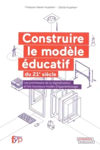 Construire le modèle éducatif du 21e siècle