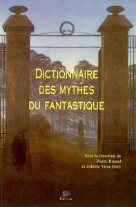 Dictionnaire des mythes du fantastique