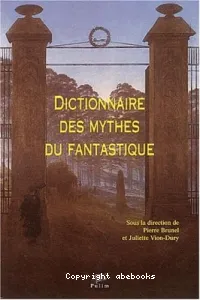 Dictionnaire des mythes du fantastique