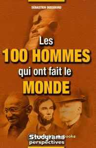 100 hommes qui ont fait le monde (Les)