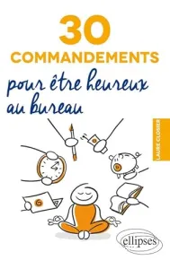 30 commandements pour être heureux au bureau