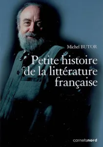 Petite histoire de la littérature française ; Anthologie de la littérature française