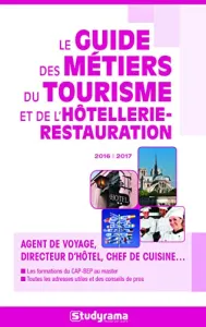 Guide des métiers du tourisme et de l'hôtellerie-restauration 2016-2017 (Le)