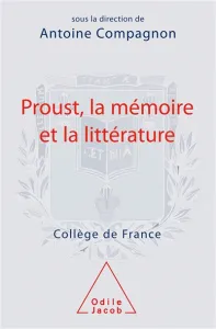 Proust, la mémoire et la littérature
