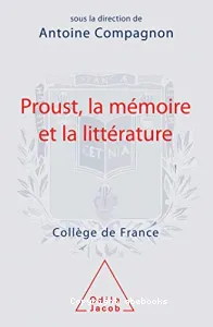 Proust, la mémoire et la littérature