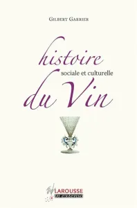 Histoire sociale et culturelle du vinsuivi de ; Les mots de la vigne et du vin