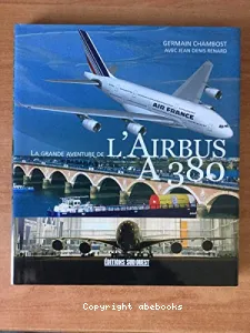 La grande aventure de l'Airbus A 380