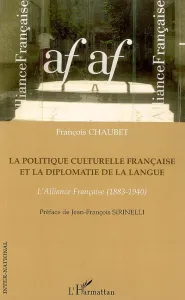 La politique culturelle française et la diplomatie de la langue