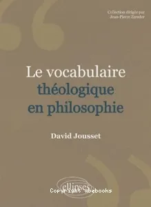 Le vocabulaire théologique en philosophie