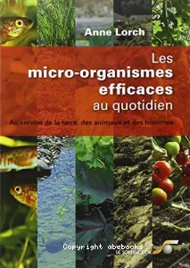 Les micro-organismes efficaces au quotidien