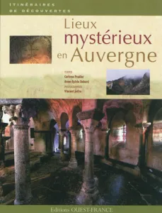 Lieux mystérieux en Auvergne