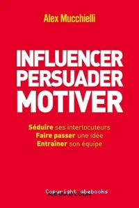 Influencer, persuader, motiver