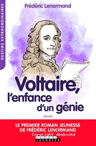 Voltaire, l'enfance d'un génie