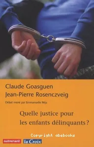 Quelle justice pour les enfants délinquants ?