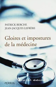 Gloires et impostures de la médecine